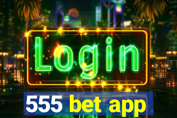 555 bet app